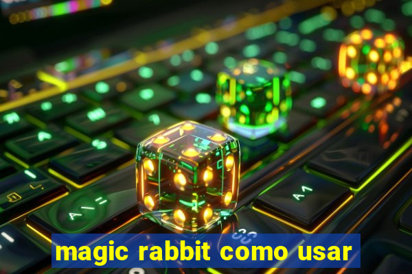 magic rabbit como usar